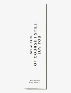 Kvinnor Selahatin Hem & Spa|Of Course I Still Luv You - ning Toothpaste - Tandkräm